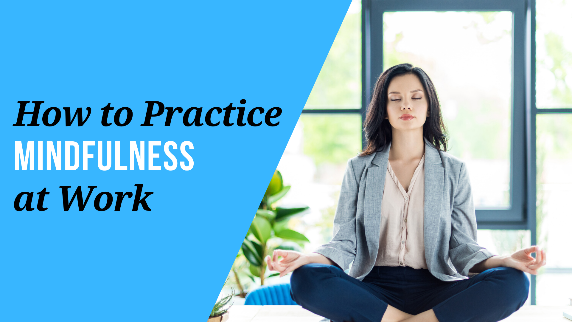 How To Practice Mindfulness At Work - ICatalyze - Seeks To Catalyze ...